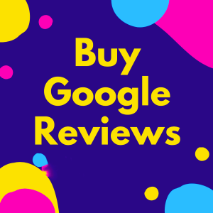 Buy Google Reviews Cheap